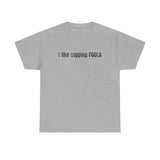 I Like Capping Fools -  Men's T-Shirt