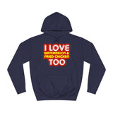 I Love Watermelon & Fried Chicken Too - Hoodie