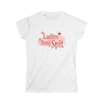 Ladies Don't Spit - Women’s T-Shirt