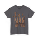 I'm A Man Of Few - Men's T-Shirt