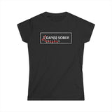 1 Day(s) Sober - Women’s T-Shirt