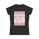 It's Beginning To Look A Lot Like Fuck You - Women's T-Shirt