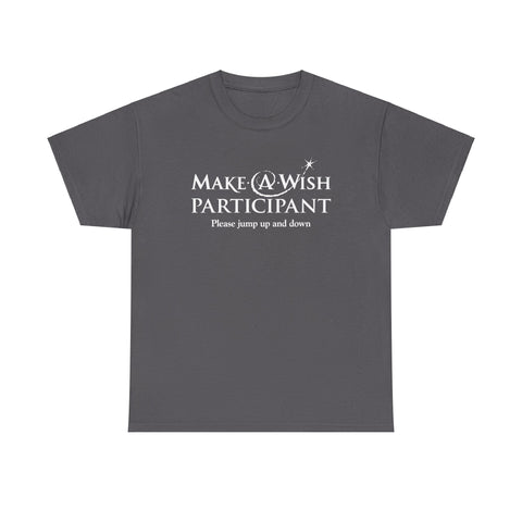 Make A Wish Participant Please Jump Up And Down - Men's T-Shirt