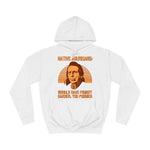 Native Americans - Should Have Fought Harder You Pussies - Hoodie