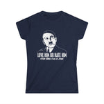 Love Him Or Hate Him Hitler Killed A Ton Of Jews - Women's T-Shirt