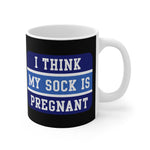 I Think My Sock Is Pregnant - Mug