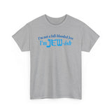 I'm Not A Full Blooded Jew - I'm Jewish - Men's T-Shirt