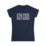 This Shirt Is Only Blue When I'm Thinking About Dwarves - Women's T-Shirt