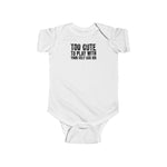 Too Cute To Play With Your Ugly Ass Kid - Baby Onesie