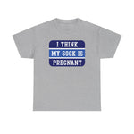 I Think My Sock Is Pregnant - Men's T-Shirt