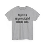 My Life Is A Very Complicated Drinking Game - Men's T-Shirt