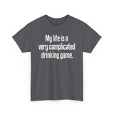 My Life Is A Very Complicated Drinking Game - Men's T-Shirt