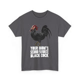 Your Mom's Second Favorite Black Cock - Men's T-Shirt