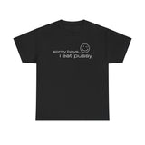 Sorry Boys - I Eat Pussy - Men's T-Shirt