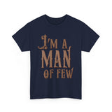 I'm A Man Of Few - Men's T-Shirt