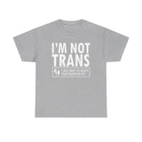 I'm Not Trans. I Just Want To Watch Your Daughter Pee. - Men's T-Shirt