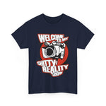 Welcome To My Shitty Reality Show -  Men's T-Shirt