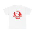 Stop Midget On Midget Crime -  Men's T-Shirt