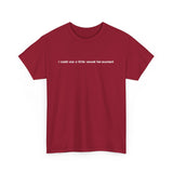 I Could Use A Little Sexual Harassment - Men's T-Shirt