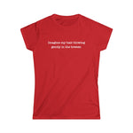 Imagine My Hair Blowing Gently In The Breeze. - Ladies Tee