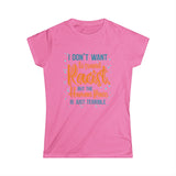 I Don't Want To Sound Racist - Women's T-Shirt