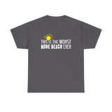 This Is The Worst Nude Beach Ever - Men's T-Shirt