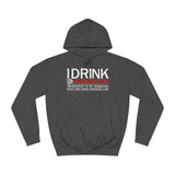 I Drink In Moderation - Hoodie