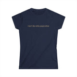 I Don't Like White People Either - Women's T-Shirt