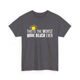 This Is The Worst Nude Beach Ever - Men's T-Shirt