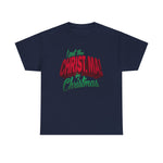 I Put The Christ Ma! In Christmas -  Men's T-Shirt