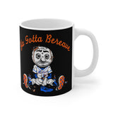 Ya Gotta Bereave - Mug