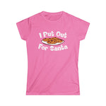 I Put Out For Santa - Women’s T-Shirt