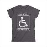 I'm Just In It For Parking - Women's T-Shirt