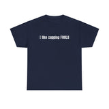 I Like Capping Fools -  Men's T-Shirt