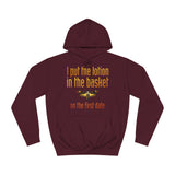 I Put The Lotion In The Basket On The First Date - Hoodie