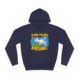 Global Warming Is Awesome - Hoodie