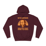 Native Americans - Should Have Fought Harder You Pussies - Hoodie