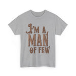 I'm A Man Of Few - Men's T-Shirt