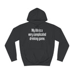 My Life Is A Very Complicated Drinking Game - Hoodie