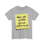 When I Pass Out Later Don't Put Stuff In My Ass -  Men's T-Shirt