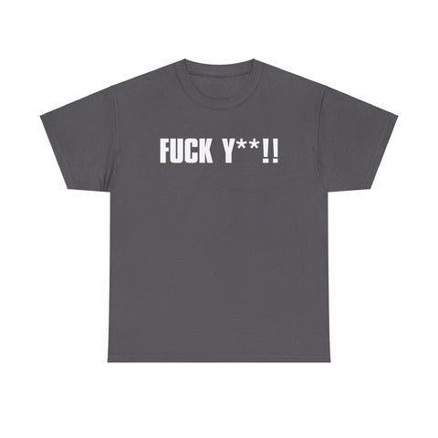 Fuck Y**! - Men's T-Shirt