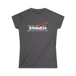 Why Kill Them With Kindness When You Can Use An Axe? - Women's T-Shirt