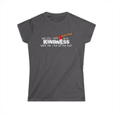 Why Kill Them With Kindness When You Can Use An Axe? - Women's T-Shirt