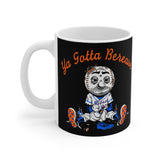 Ya Gotta Bereave - Mug