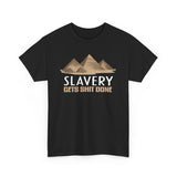 Slavery Gets Shit Done - Men's T-Shirt