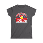 Honk If You're A Honky - Women's T-Shirt