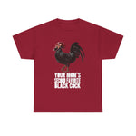 Your Mom's Second Favorite Black Cock - Men's T-Shirt