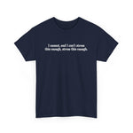 I Cannot And I Can't Stress This Enough - Men's T-Shirt