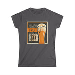 Keep Your Goddamn Fruit Outta My Beer - Women's T-Shirt