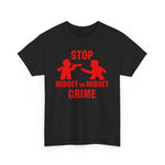 Stop Midget On Midget Crime -  Men's T-Shirt